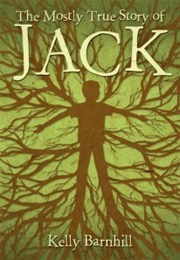 The Mostly True Story of Jack (Kelly Barnhill)