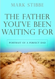The Father You've Been Waiting for (Mark Stibbe)