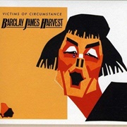 Barclay James Harvest - Victims of Circumstance