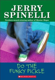 Do the Funky Pickle (Jerry Spinelli)