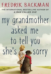 My Grandmother Asked Me to Tell You She&#39;s Sorry (Fredrik Backman)