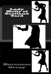 Lady Molly of Scotland Yard (Baroness Orczy)