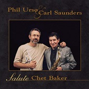 Salute Chet Baker – Phil Urso (Jazzed Media, 2003)