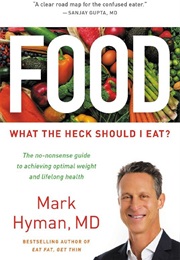 Food What the Heckheck Should I Eat (Mark Hyman)