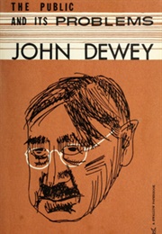 The Public and Its Problems (John Dewey)