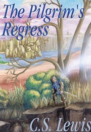 The Pilgrim&#39;s Regress (C. S. Lewis)