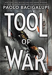 Tool of War (Paolo Bacigalupi)