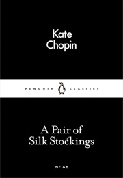 A Silk Pair of Stockings (Kate Chopin)
