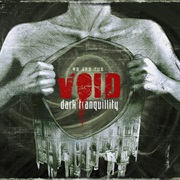 We Are the Void - Dark Tranquillity