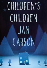 Children's Children (Jan Carson)