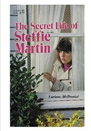 The Secret Life of Steffie Martin (Lurlene Mcdaniel)