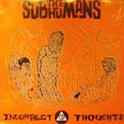 Subhumans Incorrect Thoughts