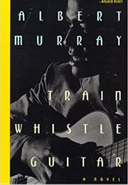 Train Whistle Guitar (Albert Murray)