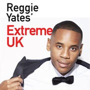 Reggie Yates' Extreme UK