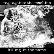 Killing in the Name (Rage Against the Machine)