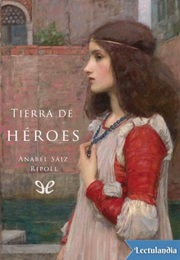 Tierra De Héroes (Anabel Sáiz Ripoll)