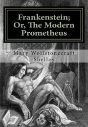 Frankenstein; Or, the Modern Prometheus (Mary Shelley)