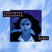 Rosewater- Elizabeth Faint