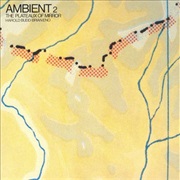 Ambient 2: The Plateaux of Mirror - Brian Eno