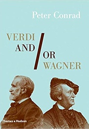 Verdi And/Or Wagner (Peter Conrad)