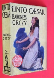 Unto Caesar (Baroness Orczy)