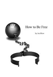 How to Be Free (Joe Blow)