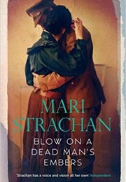Blow on a Dead Man&#39;s Embers (Mari Strachan)