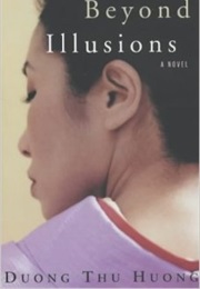 Beyond Illusions (Duong Thu Huong)