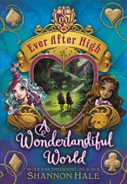 A Wonderlandiful World (Shannon Hale)