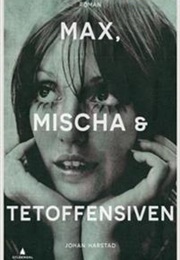 Max, Mischa Og Tetoffensiven (Johan Harstad)