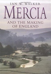 Mercia and the Making of England (Ian Walker)
