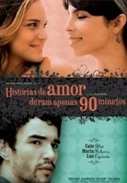 Histórias De Amor Duram Apenas 90 Minutos (2010)