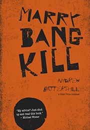 Marry, Bang, Kill (Andrew Battershill)