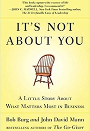 It's Not About You (Bob Burg)
