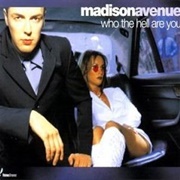 Who the Hell Are You - Madison Avenue
