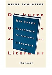 Die Kurze Geschichte Der Deutschen Literatur (Heinz Schlaffer)