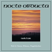 Nocte Obducta - Nektar - Teil 2: Seen, Flüsse, Tagebücher