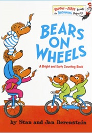 Bears on Wheels (Stan and Jan Berenstein)