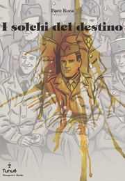 I Solchi Del Destino (Paco Roca)