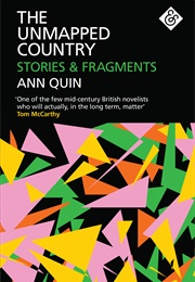 The Unmapped Country (Ann Quin)