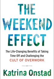The Weekend Effect (Katrina Onstad)