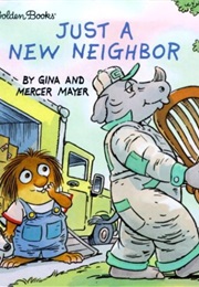 Just a New Neighbor (Gina and Mercer Mayer)