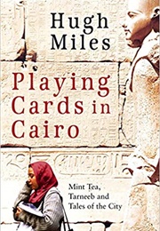 Playing Cards in Cairo (Hugh Miles)