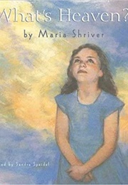 What's Heaven (Maria Shriver)