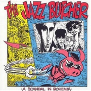 The Jazz Butcher - A Scandal in Bohemia