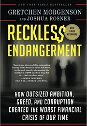 Reckless Endangerment (Gretchen Morgenson)