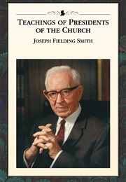 Teachings of Presidents of the Church: Joseph Fielding Smith (LDS Church)