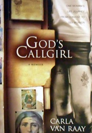 Gods Callgirl (Carla Van Raay)