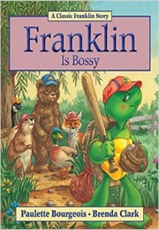 Franklin Is Bossy (Paulette Bourgeois)