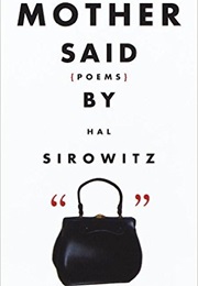 Mother Said (Hal Sirowitz)